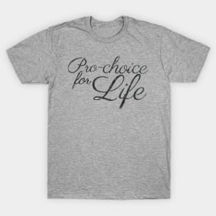 Pro-choice for Life T-Shirt